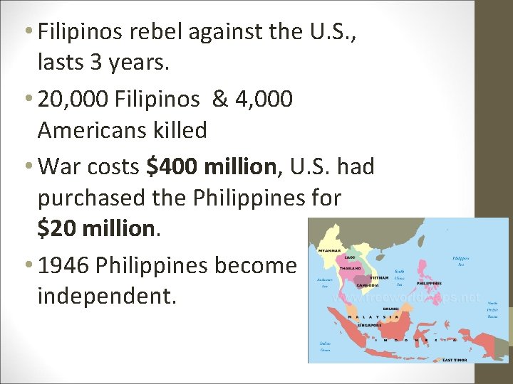  • Filipinos rebel against the U. S. , lasts 3 years. • 20,