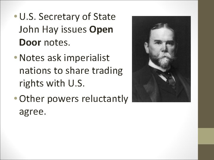  • U. S. Secretary of State John Hay issues Open Door notes. •