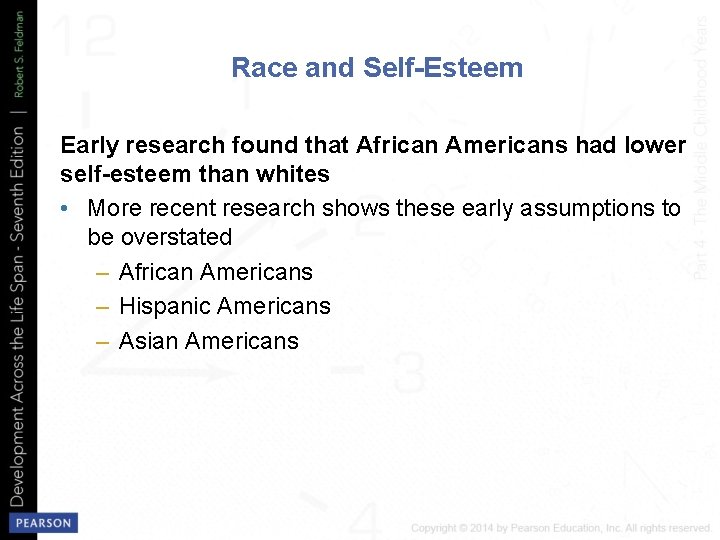 Race and Self-Esteem Early research found that African Americans had lower self-esteem than whites