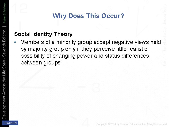 Why Does This Occur? Social Identity Theory • Members of a minority group accept