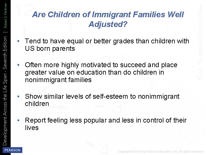 Are Children of Immigrant Families Well Adjusted? • Tend to have equal or better