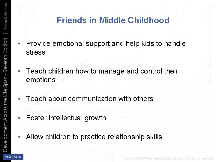 Friends in Middle Childhood • Provide emotional support and help kids to handle stress