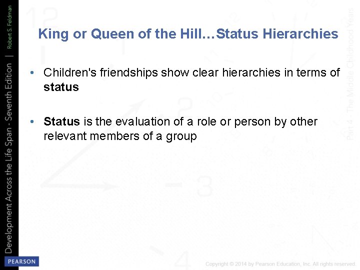 King or Queen of the Hill…Status Hierarchies • Children's friendships show clear hierarchies in