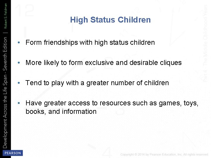 High Status Children • Form friendships with high status children • More likely to