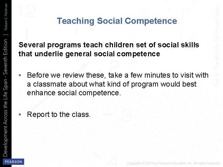 Teaching Social Competence Several programs teach children set of social skills that underlie general