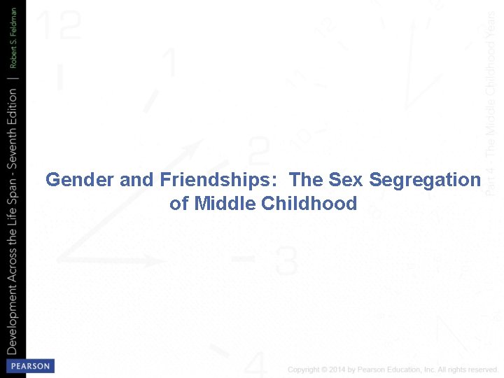 Gender and Friendships: The Sex Segregation of Middle Childhood 