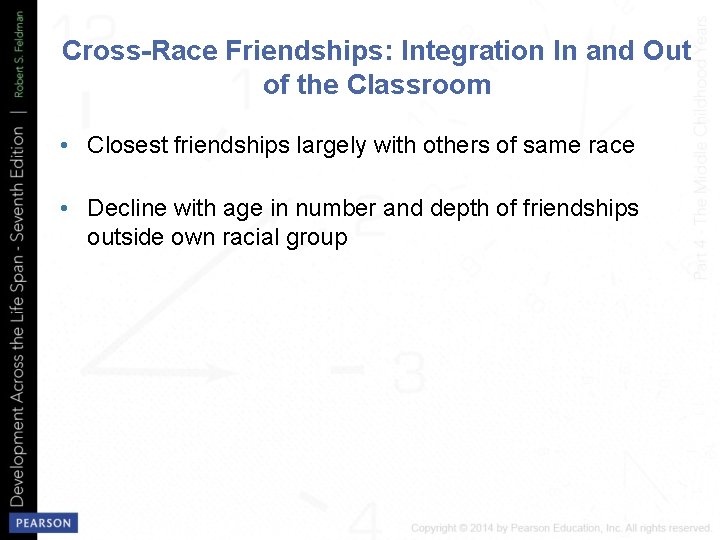 Cross-Race Friendships: Integration In and Out of the Classroom • Closest friendships largely with