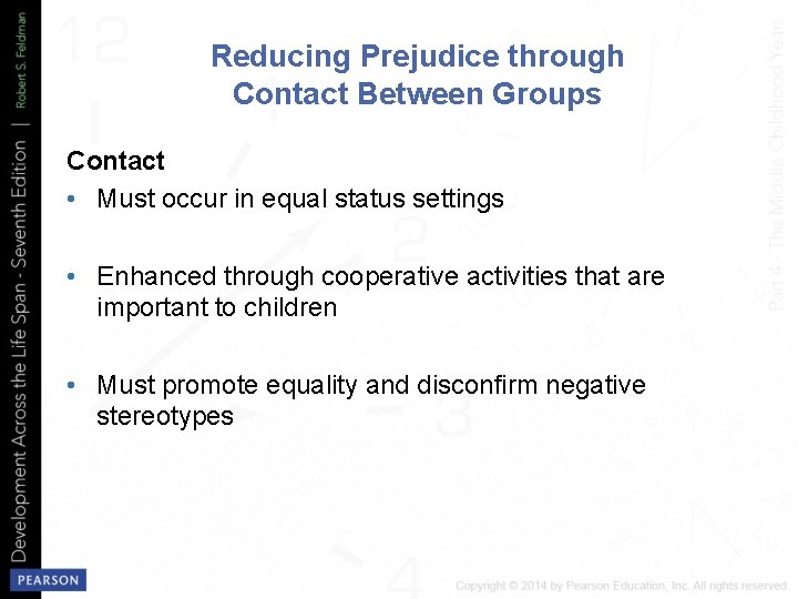 Reducing Prejudice through Contact Between Groups Contact • Must occur in equal status settings