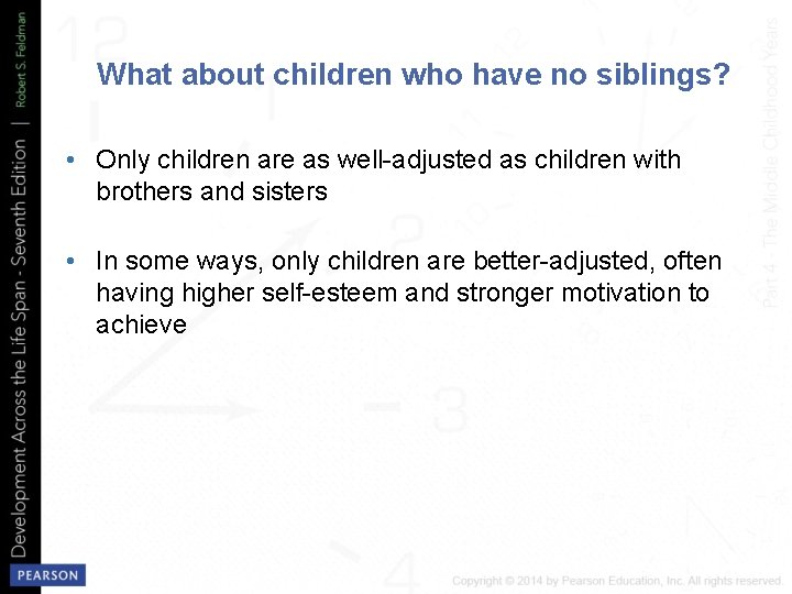 What about children who have no siblings? • Only children are as well adjusted