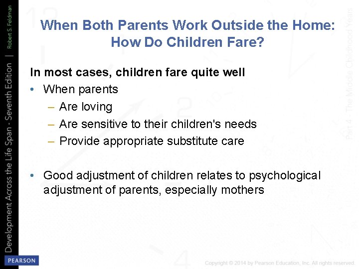 When Both Parents Work Outside the Home: How Do Children Fare? In most cases,