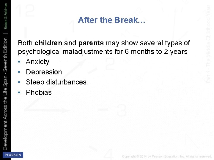 After the Break… Both children and parents may show several types of psychological maladjustments