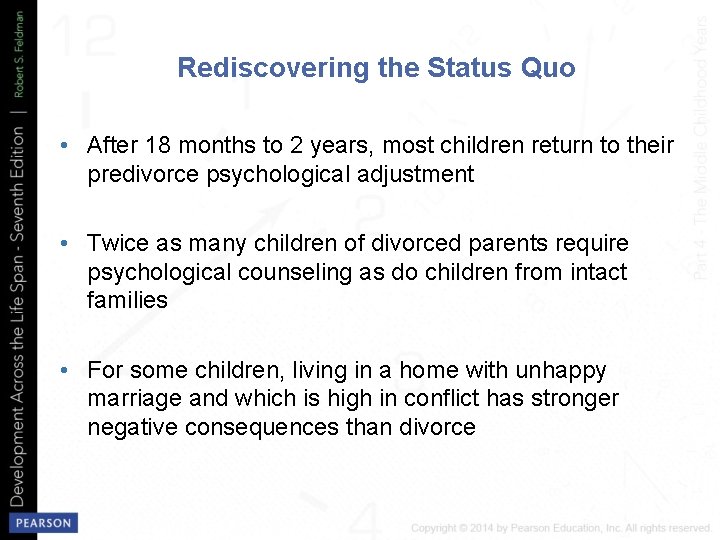 Rediscovering the Status Quo • After 18 months to 2 years, most children return