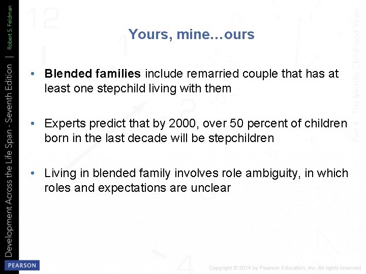 Yours, mine…ours • Blended families include remarried couple that has at least one stepchild