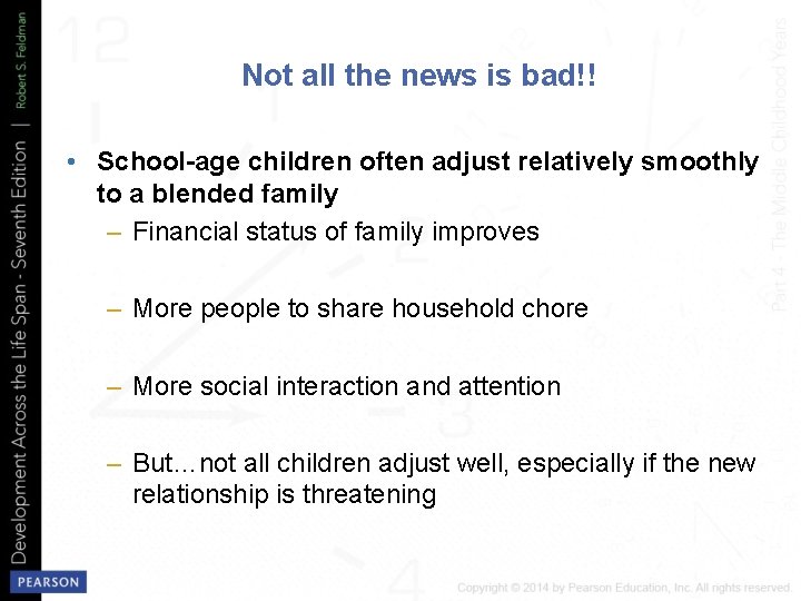 Not all the news is bad!! • School-age children often adjust relatively smoothly to
