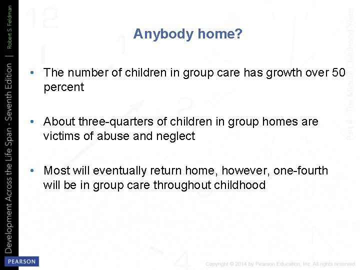 Anybody home? • The number of children in group care has growth over 50