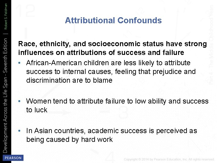 Attributional Confounds Race, ethnicity, and socioeconomic status have strong influences on attributions of success