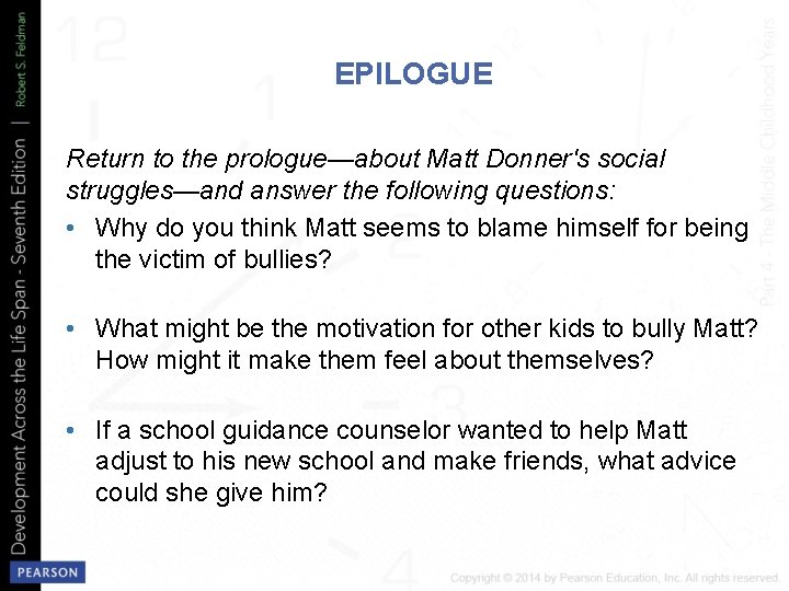 EPILOGUE Return to the prologue—about Matt Donner's social struggles—and answer the following questions: •