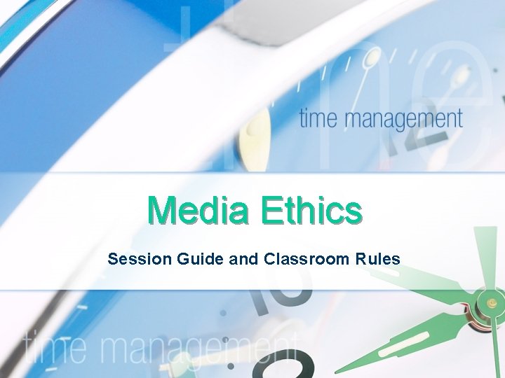 Media Ethics Session Guide and Classroom Rules Nomenclature
