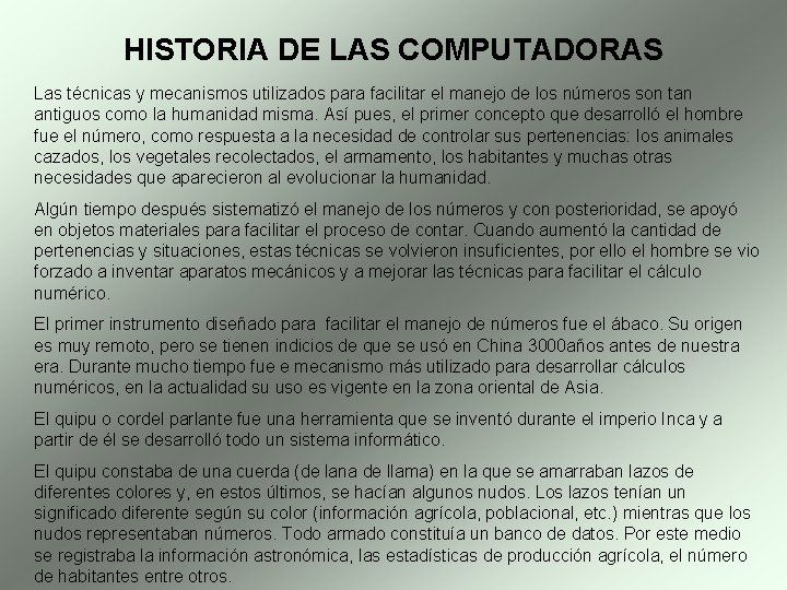 HISTORIA DE LAS COMPUTADORAS Las técnicas y mecanismos utilizados para facilitar el manejo de