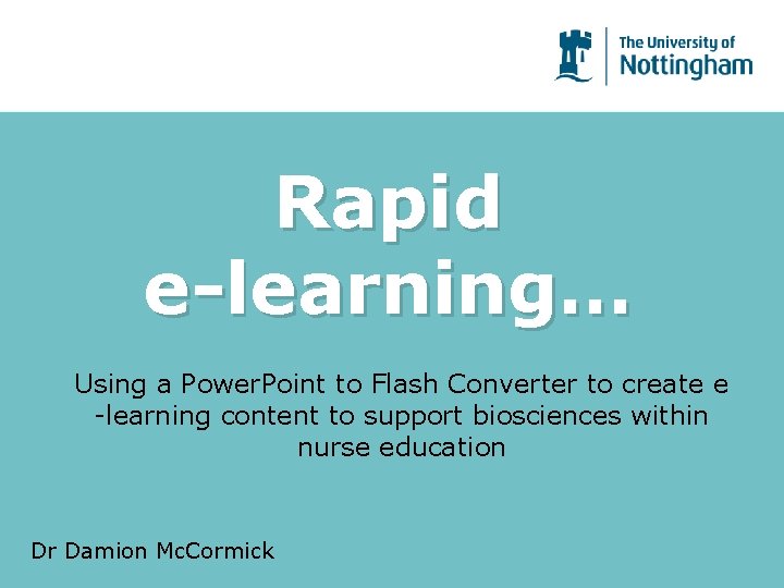 Rapid e-learning… Using a Power. Point to Flash Converter to create e -learning content Rapid e-learning… Using a Power. Point to Flash Converter to create e -learning content