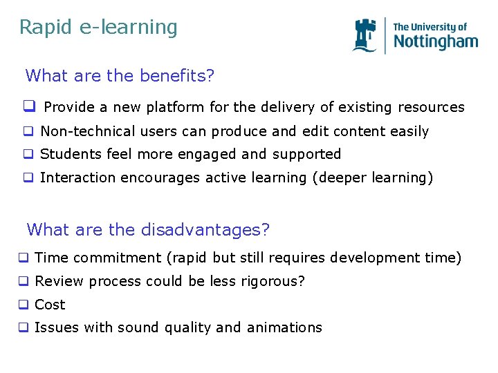 Rapid e-learning What are the benefits? q Provide a new platform for the delivery Rapid e-learning What are the benefits? q Provide a new platform for the delivery