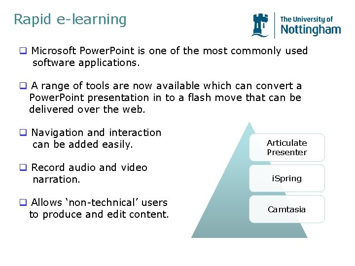 Rapid e-learning q Microsoft Power. Point is one of the most commonly used software Rapid e-learning q Microsoft Power. Point is one of the most commonly used software