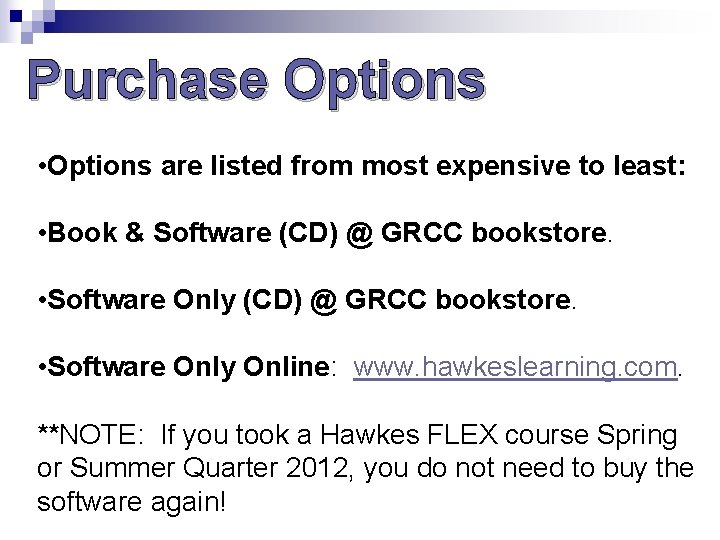 Purchase Options • Options are listed from most expensive to least: • Book & Purchase Options • Options are listed from most expensive to least: • Book &