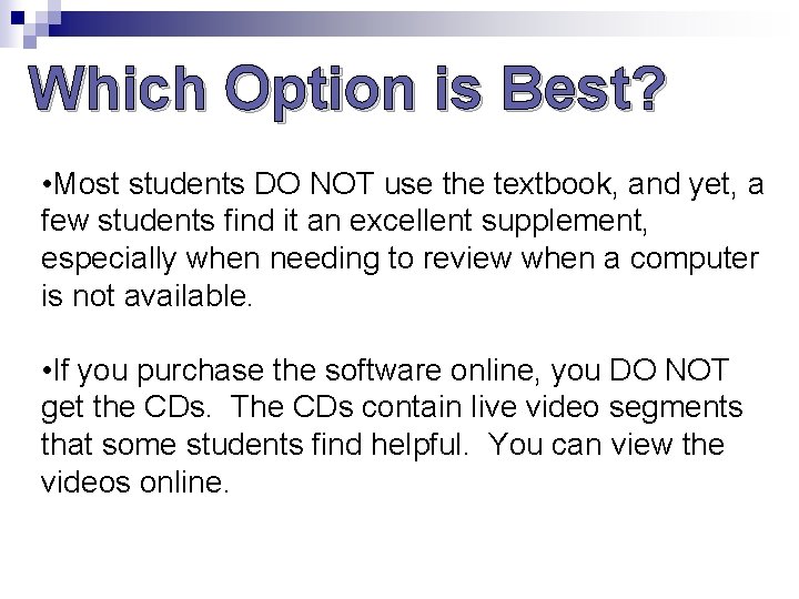 Which Option is Best? • Most students DO NOT use the textbook, and yet, Which Option is Best? • Most students DO NOT use the textbook, and yet,