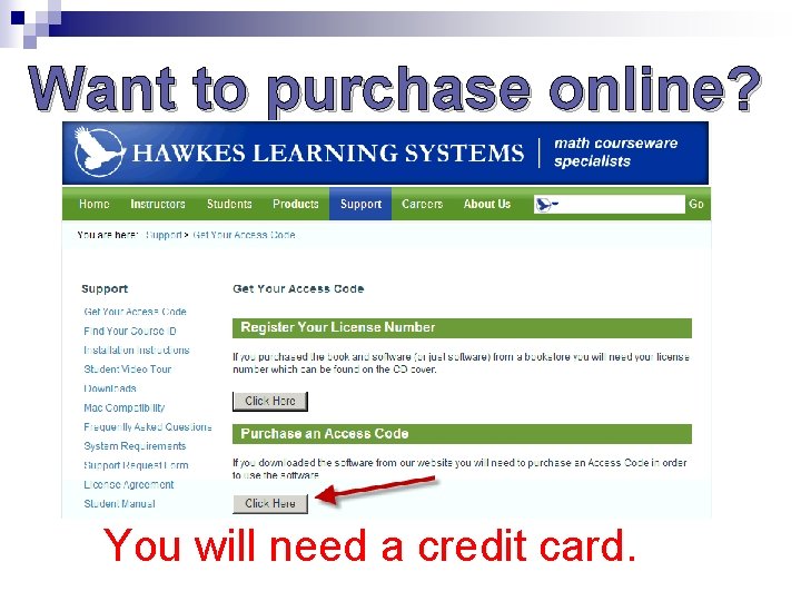 Want to purchase online? You will need a credit card. Want to purchase online? You will need a credit card.