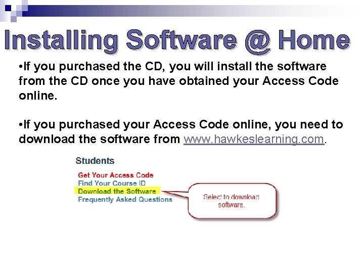 Installing Software @ Home • If you purchased the CD, you will install the Installing Software @ Home • If you purchased the CD, you will install the