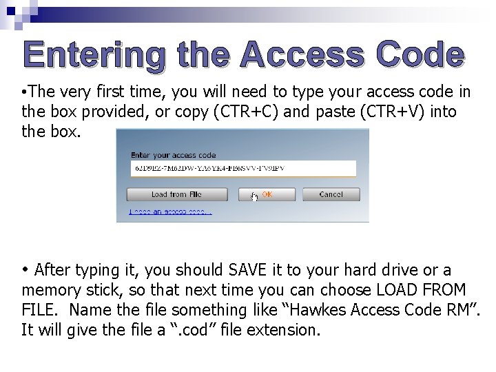 Entering the Access Code • The very first time, you will need to type Entering the Access Code • The very first time, you will need to type