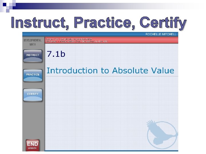 Instruct, Practice, Certify Instruct, Practice, Certify