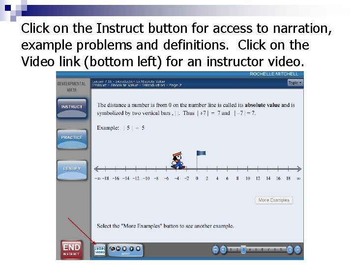 Click on the Instruct button for access to narration, example problems and definitions. Click Click on the Instruct button for access to narration, example problems and definitions. Click
