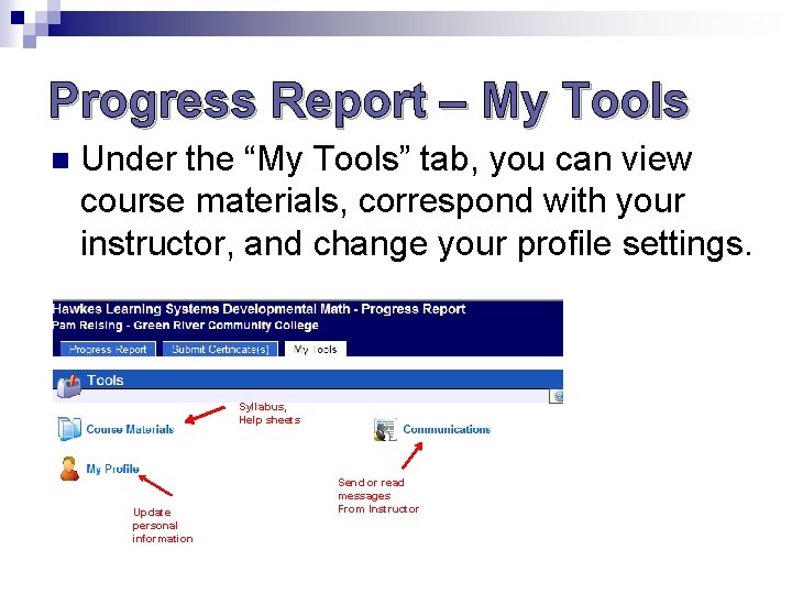 Progress Report – My Tools n Under the “My Tools” tab, you can view Progress Report – My Tools n Under the “My Tools” tab, you can view