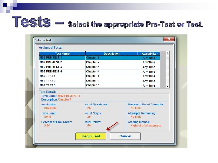 Tests – Select the appropriate Pre-Test or Test. Tests – Select the appropriate Pre-Test or Test.