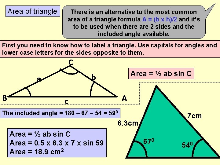 Area of triangle There is an alternative to the most common area of a