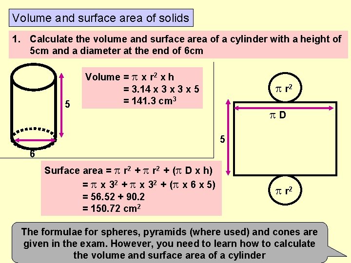 Volume and surface area of solids 1. Calculate the volume and surface area of