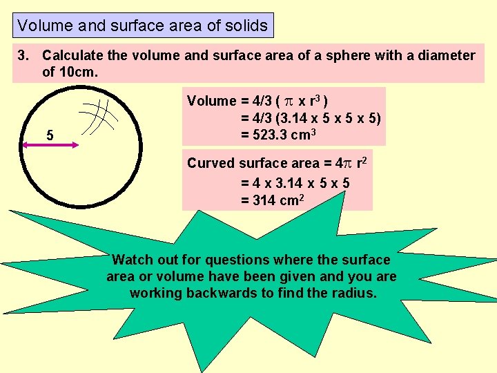 Volume and surface area of solids 3. Calculate the volume and surface area of