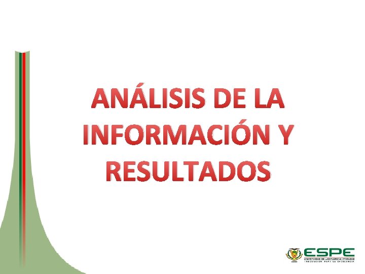 ANÁLISIS DE LA INFORMACIÓN Y RESULTADOS 