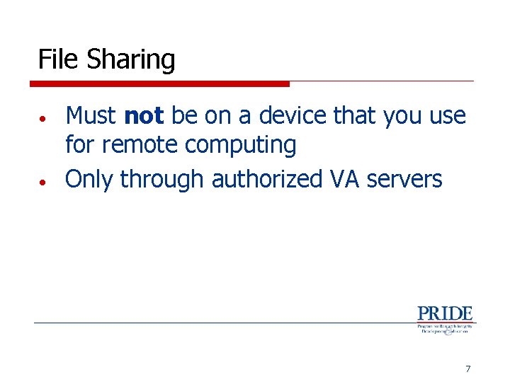 File Sharing • • Must not be on a device that you use for