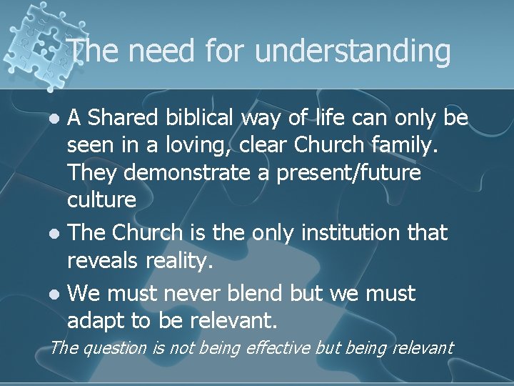 The need for understanding A Shared biblical way of life can only be seen