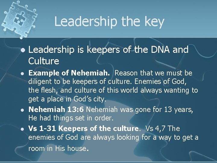 Leadership the key l l Leadership is keepers of the DNA and Culture Example