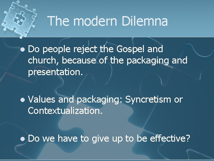 The modern Dilemna l Do people reject the Gospel and church, because of the