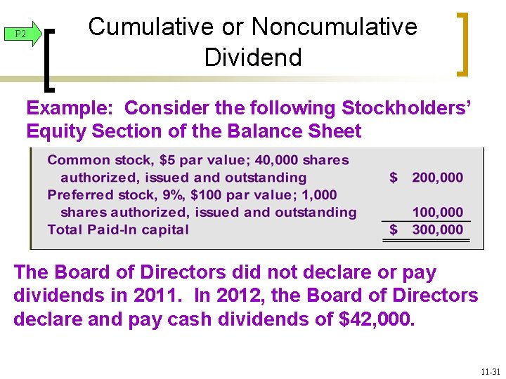 P 2 Cumulative or Noncumulative Dividend Example: Consider the following Stockholders’ Equity Section of