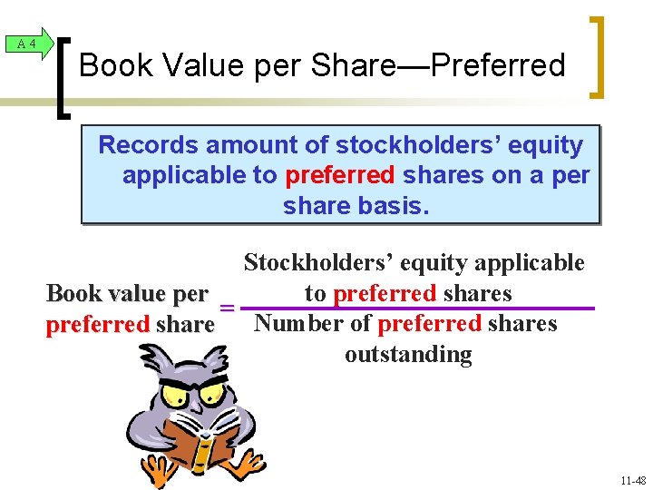 A 4 Book Value per Share—Preferred Records amount of stockholders’ equity applicable to preferred