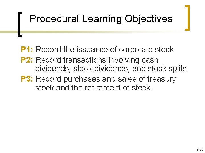 Procedural Learning Objectives P 1: Record the issuance of corporate stock. P 2: Record