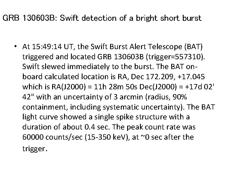 GRB 130603 B: Swift detection of a bright short burst • At 15: 49: