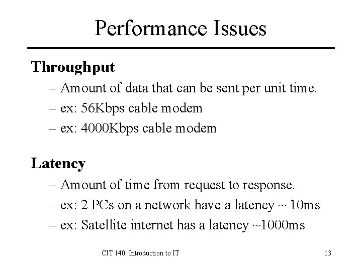 Performance Issues Throughput – Amount of data that can be sent per unit time.