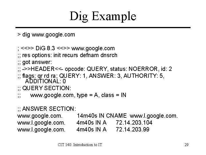 Dig Example > dig www. google. com ; <<>> Di. G 8. 3 <<>>