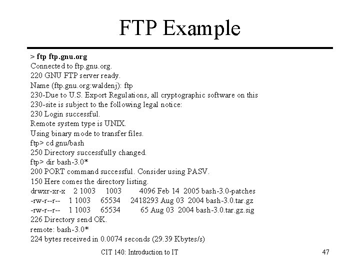 FTP Example > ftp. gnu. org Connected to ftp. gnu. org. 220 GNU FTP